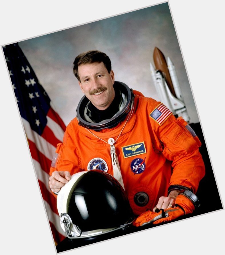 Today s astronaut birthday; Happy Birthday to Kent Rominger 