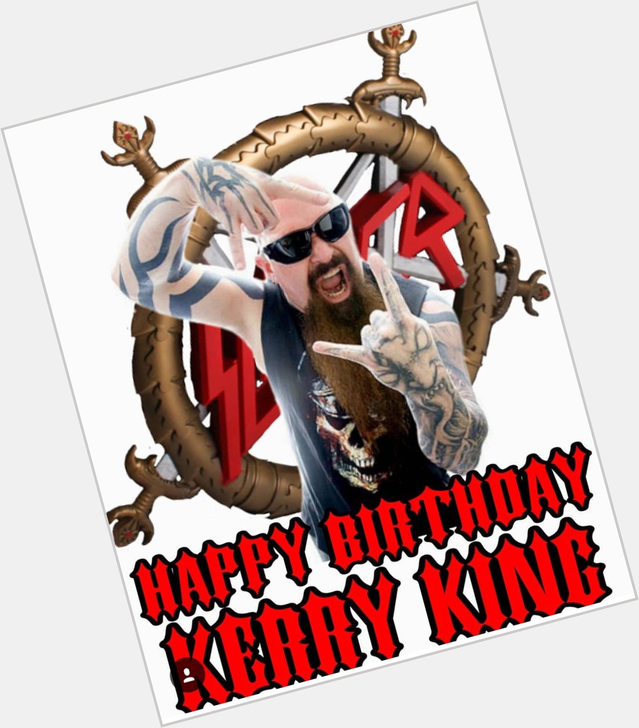  HAPPY BIRTHDAY TO KERRY KING TODAY.    
