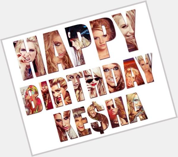  Happy Birthday Kesha 