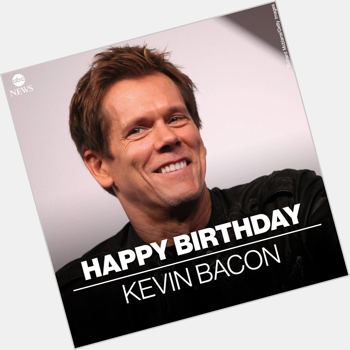 HAPPY BIRTHDAY: Actor Kevin Bacon is 65 today.  