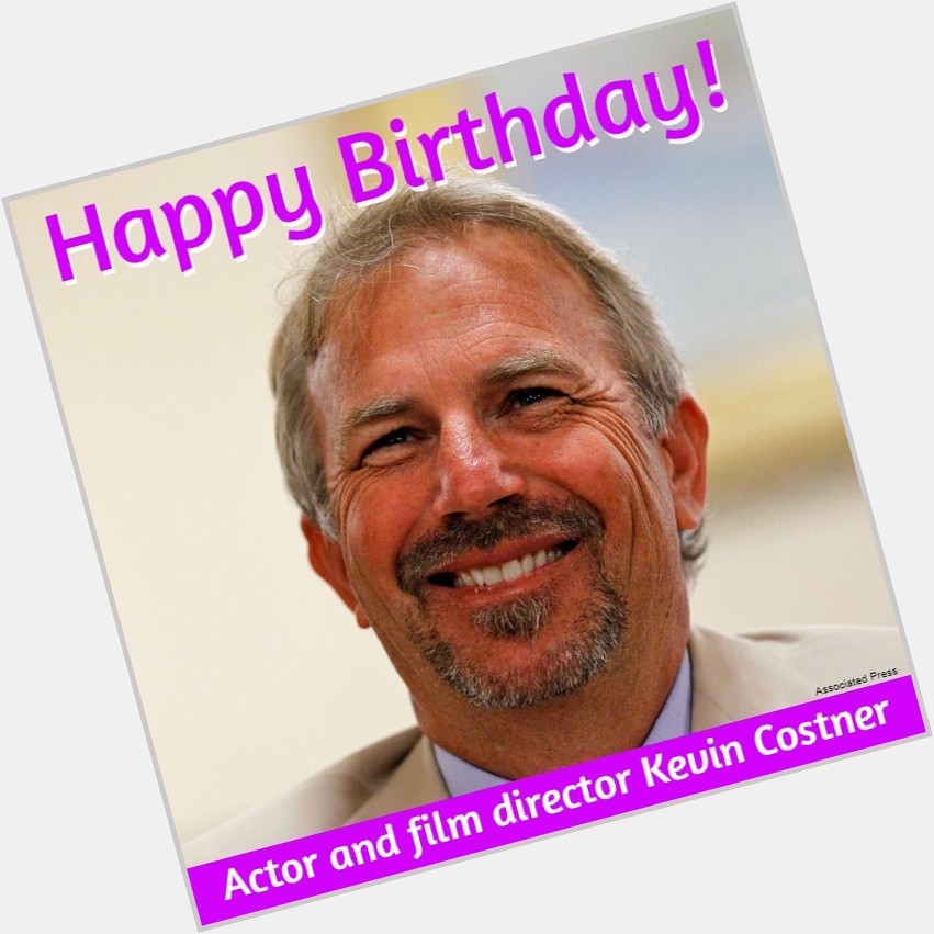  HAPPY BIRTHDAY! Kevin Costner turns 68 today. 
