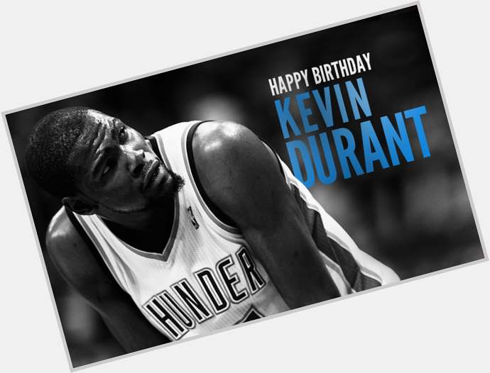   Happy Birthday Kevin Durant yah spelled god wrong...
