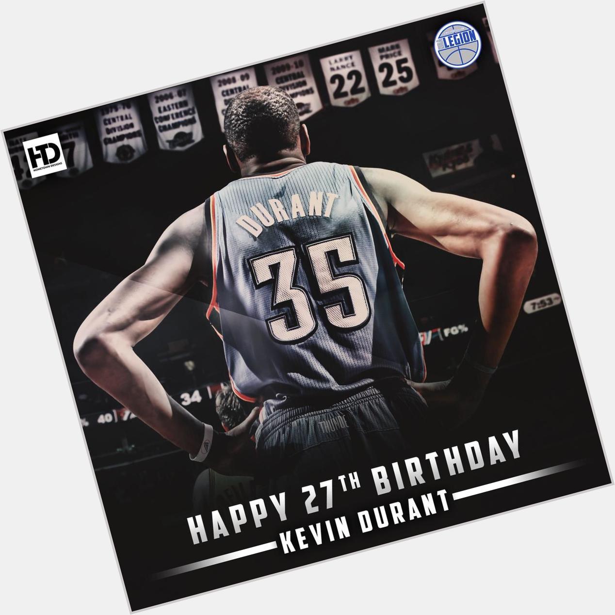     Happy 27th birthday to the man Kevin Durant! 