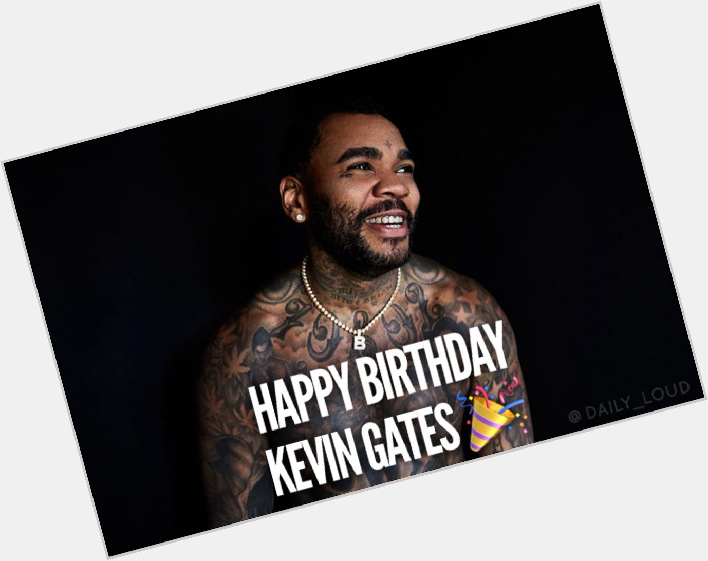Happy 34th Birthday Kevin Gates 