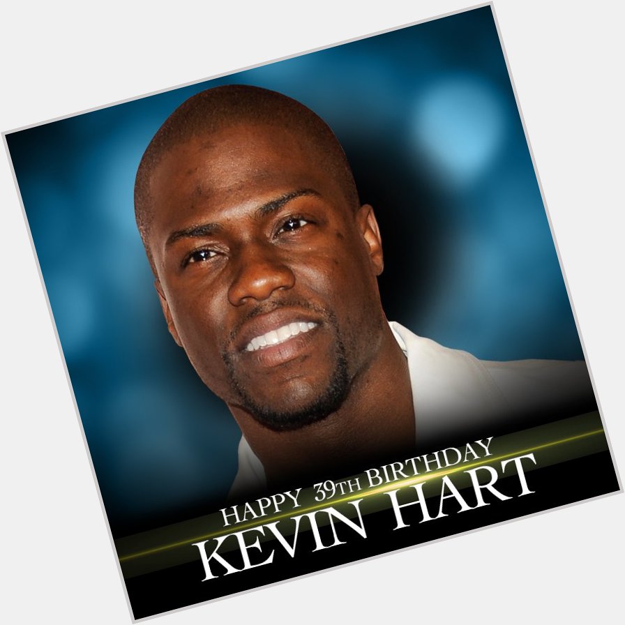 Happy birthday to actor and comedian Kevin Hart.    