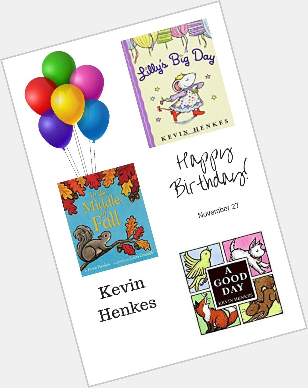 Happy Birthday, Kevin Henkes.  Check out these great titles available at the Fayette County Public Library. 