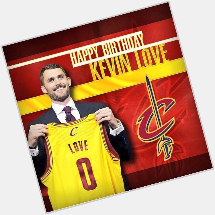 Happy birthday Kevin Love! 