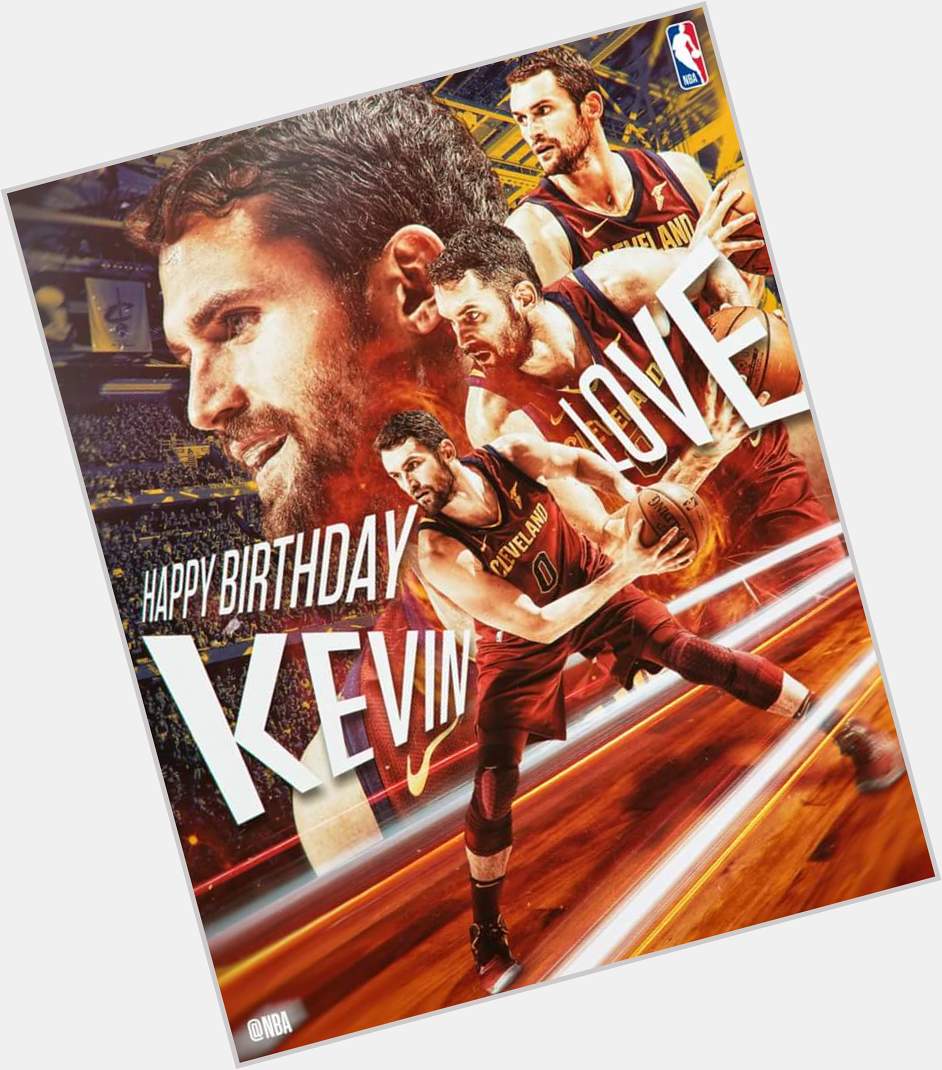 Happy Birthday to Kevin Love of the Cleveland Cavaliers! 