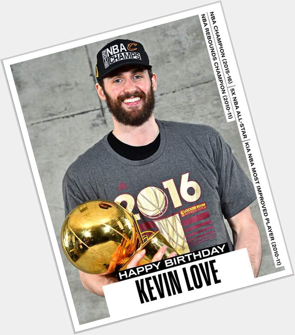 Join us in wishing Kevin Love of the Cleveland Cavaliers a HAPPY 34th BIRTHDAY! 