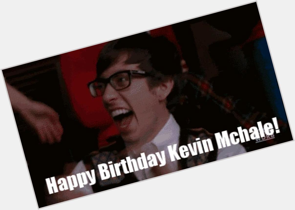 HAPPY BIRTHDAY KEVIN MCHALE!!  