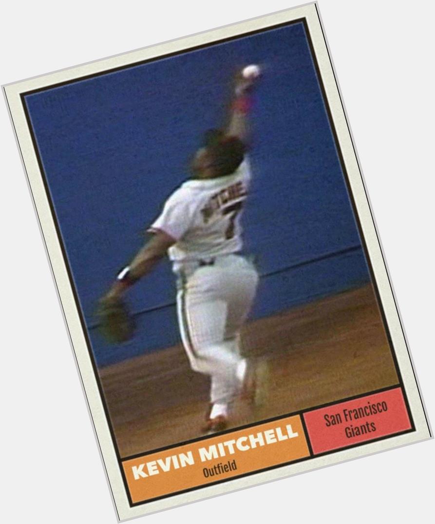 Happy 53rd birthday to Kevin Mitchell. 