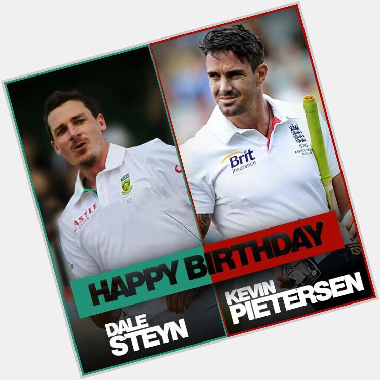 HAPPY BIRTHDAY OF TWO GREAT CRICKETER DALE STEYN & KEVIN PIETERSON.I WISH U BOTH MANY MANY HAPPY BIRTHDAY.  