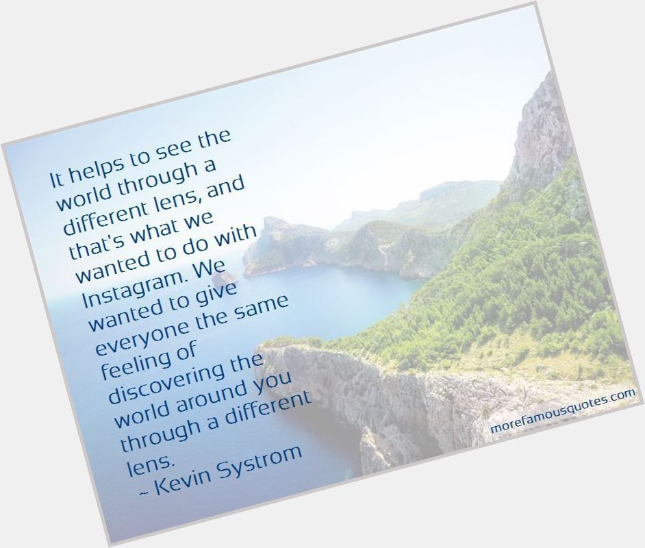 Happy Birthday Kevin Systrom   