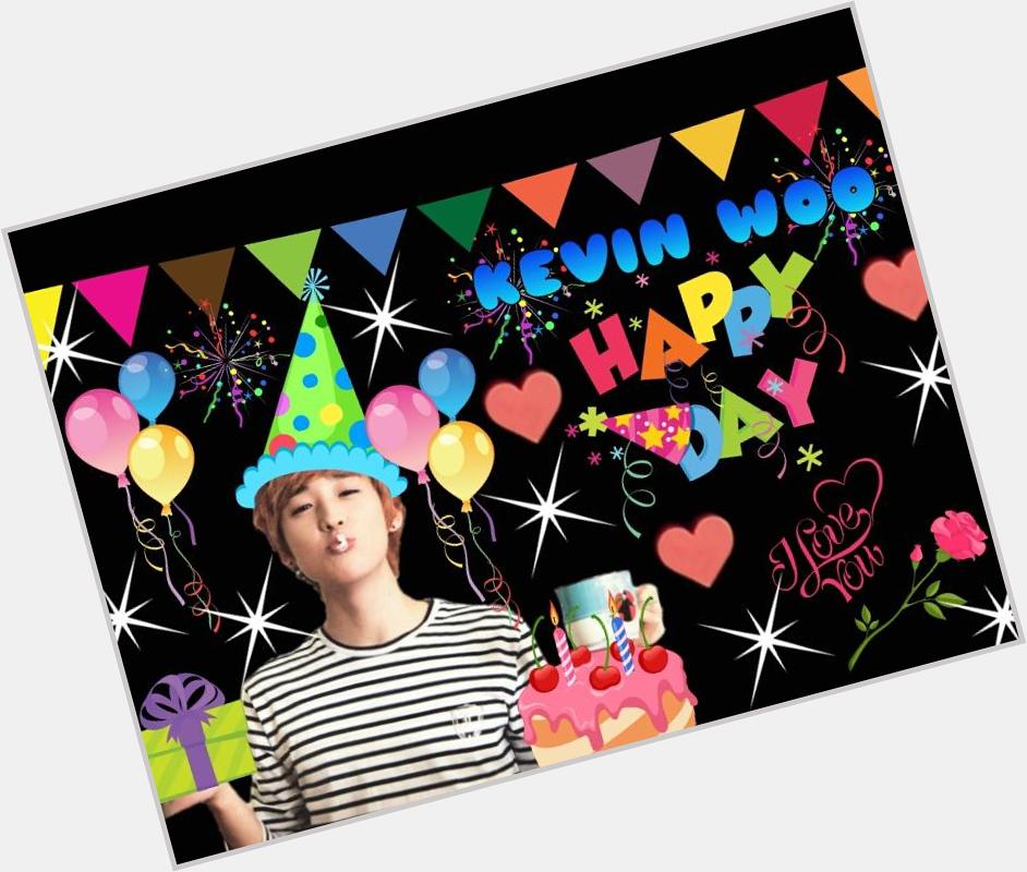  Kevin woo happy birthday 
have a nice day kisses and hugs from peru 