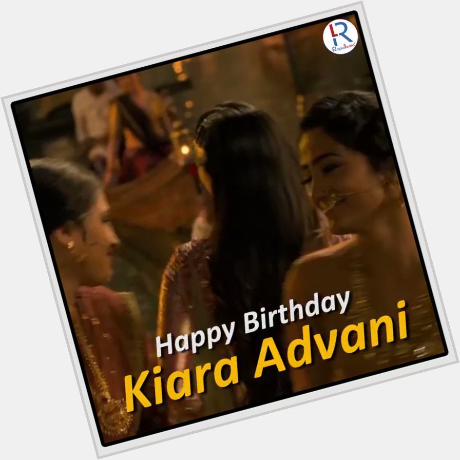 Happy Birthday Kiara Advani   
