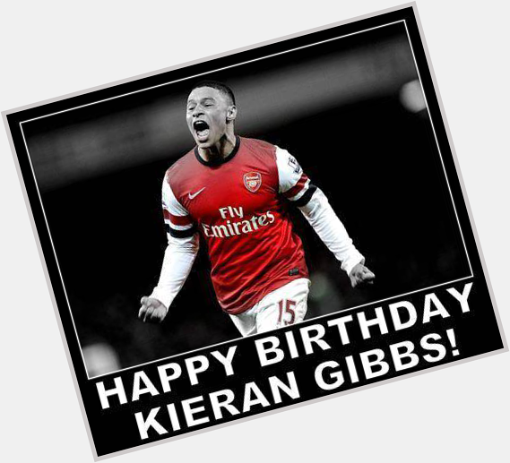 Happy Birthday Kieran Gibbs! 