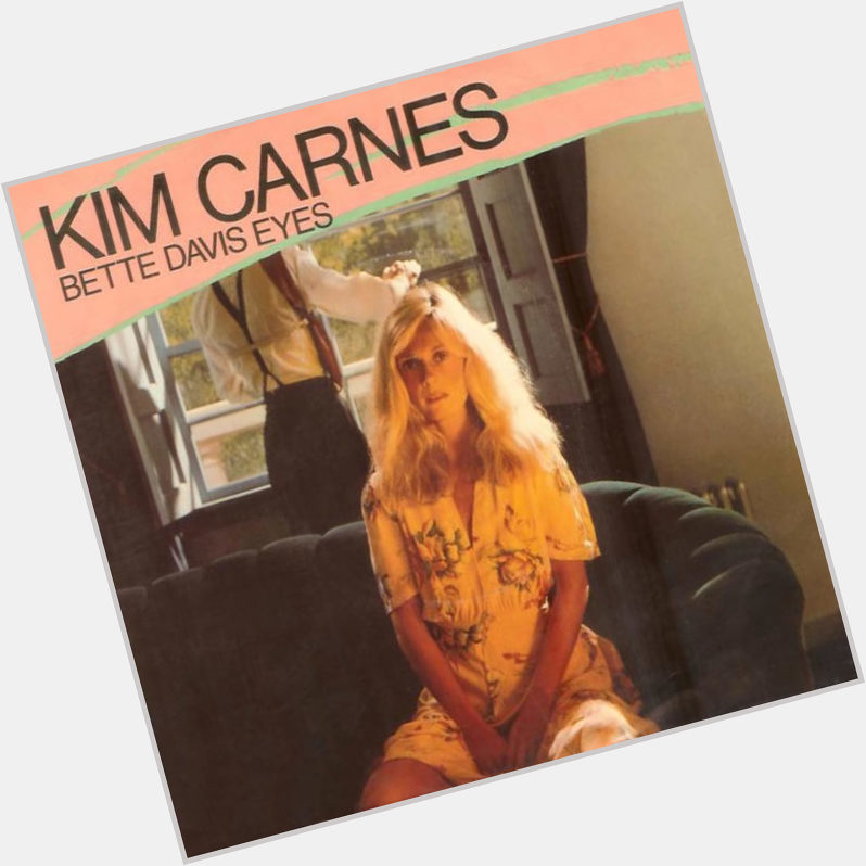 Happy Birthday to Kim Carnes 