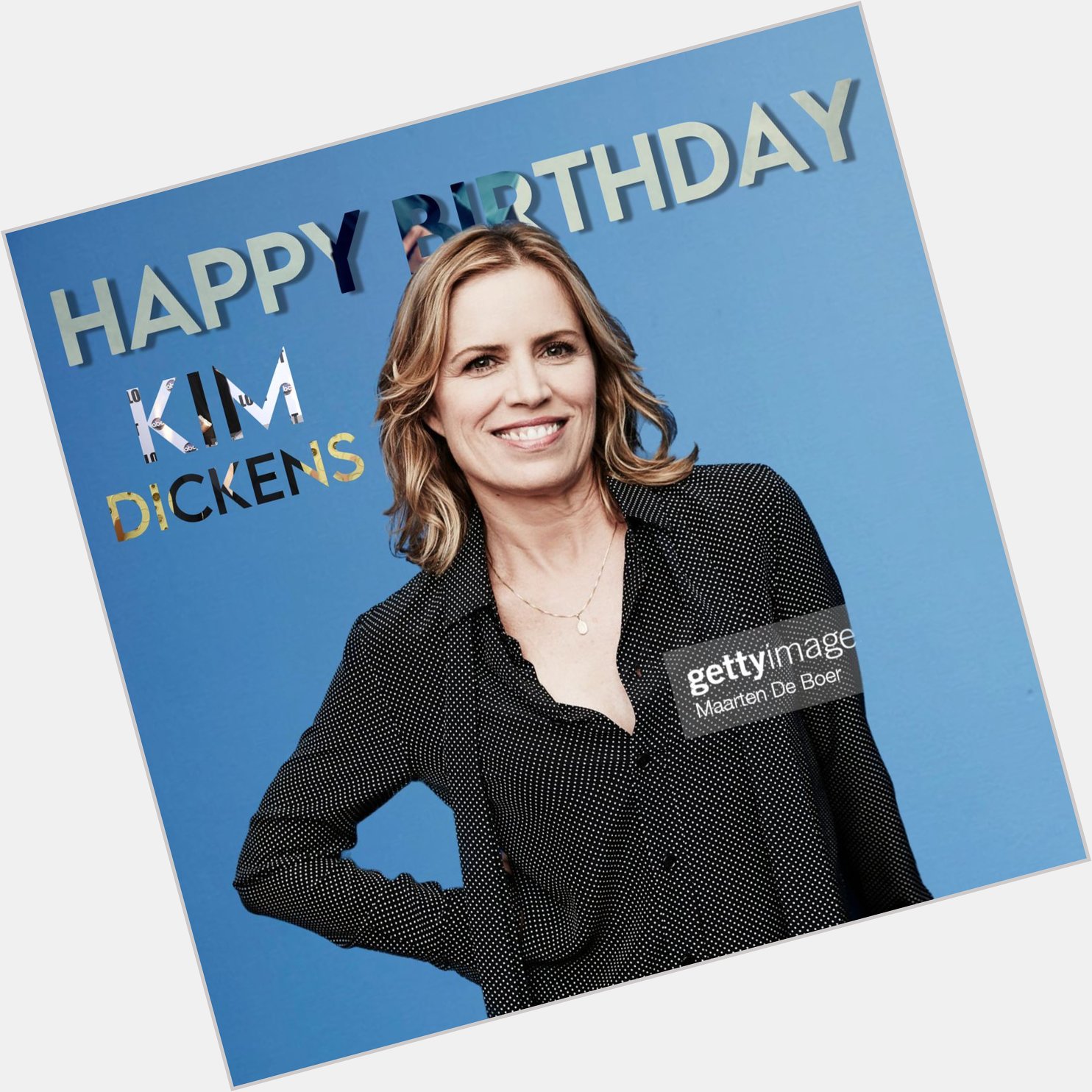 Today Kim Dickens completes another cycle!
Happy birthday      