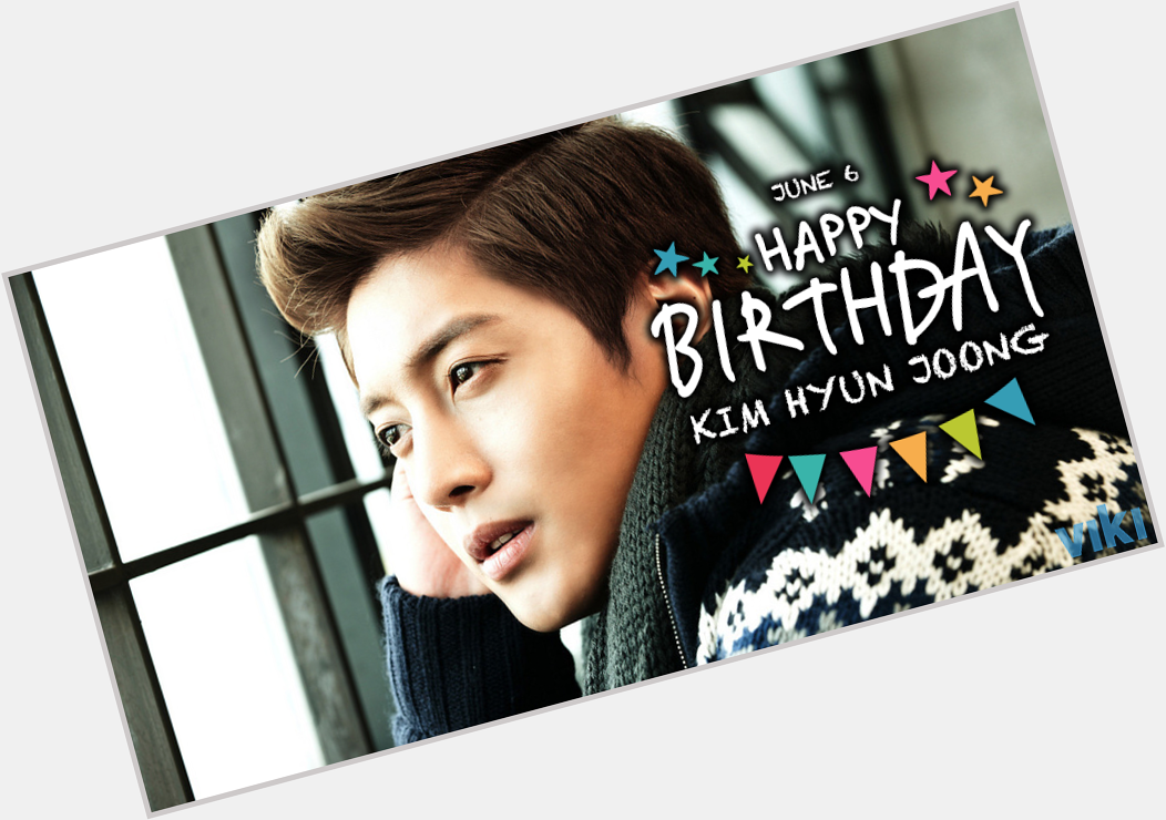   Viki: Happy Birthday to Kim Hyun Joong! Celebrate the birthday boy\s special day with 