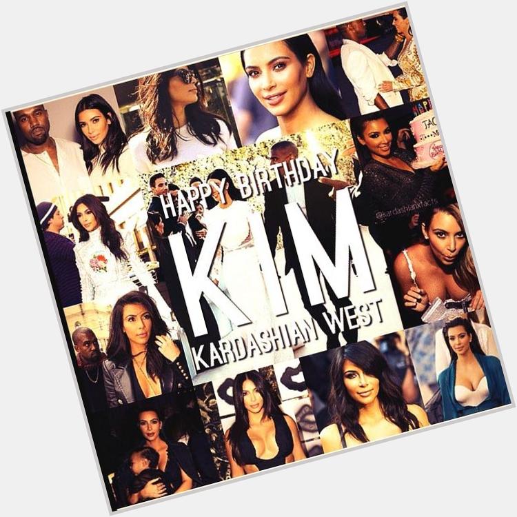 Happy birthday Kim Kardashian West       