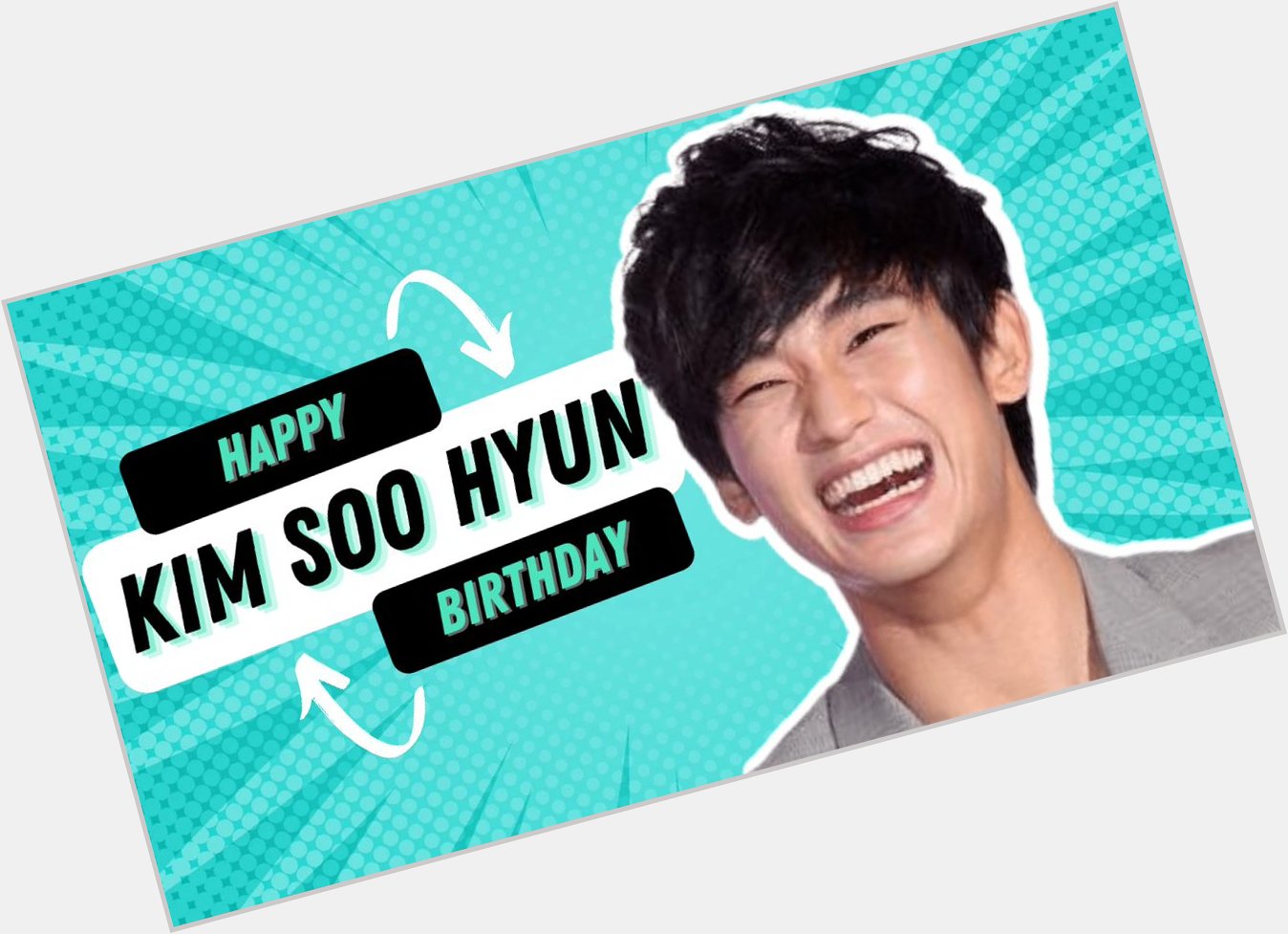 Happy Birthday Kim Soo Hyun     