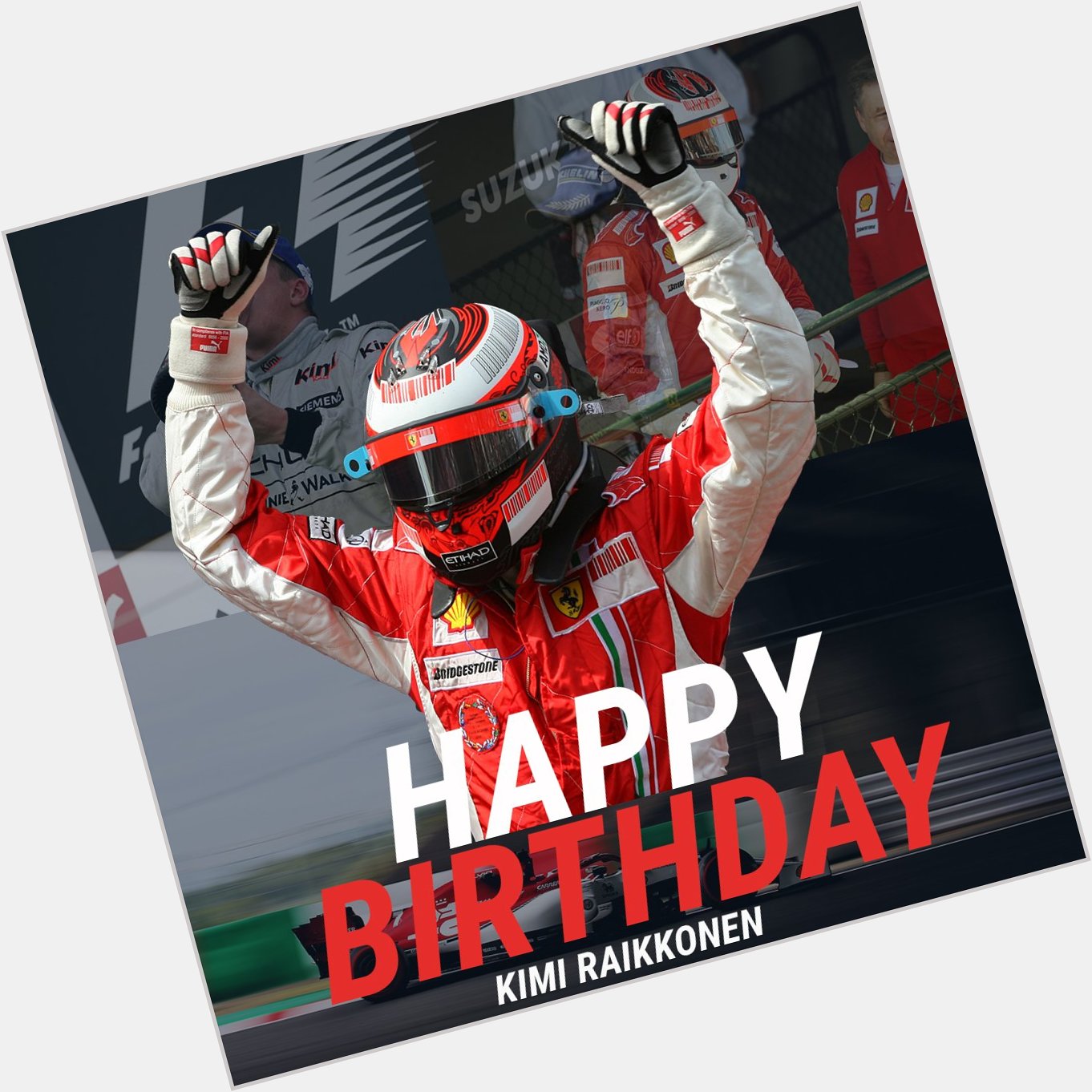  309 Race Starts 21 Victories 1 World Championship 103 Podiums

Happy Birthday, Kimi Raikkonen!   