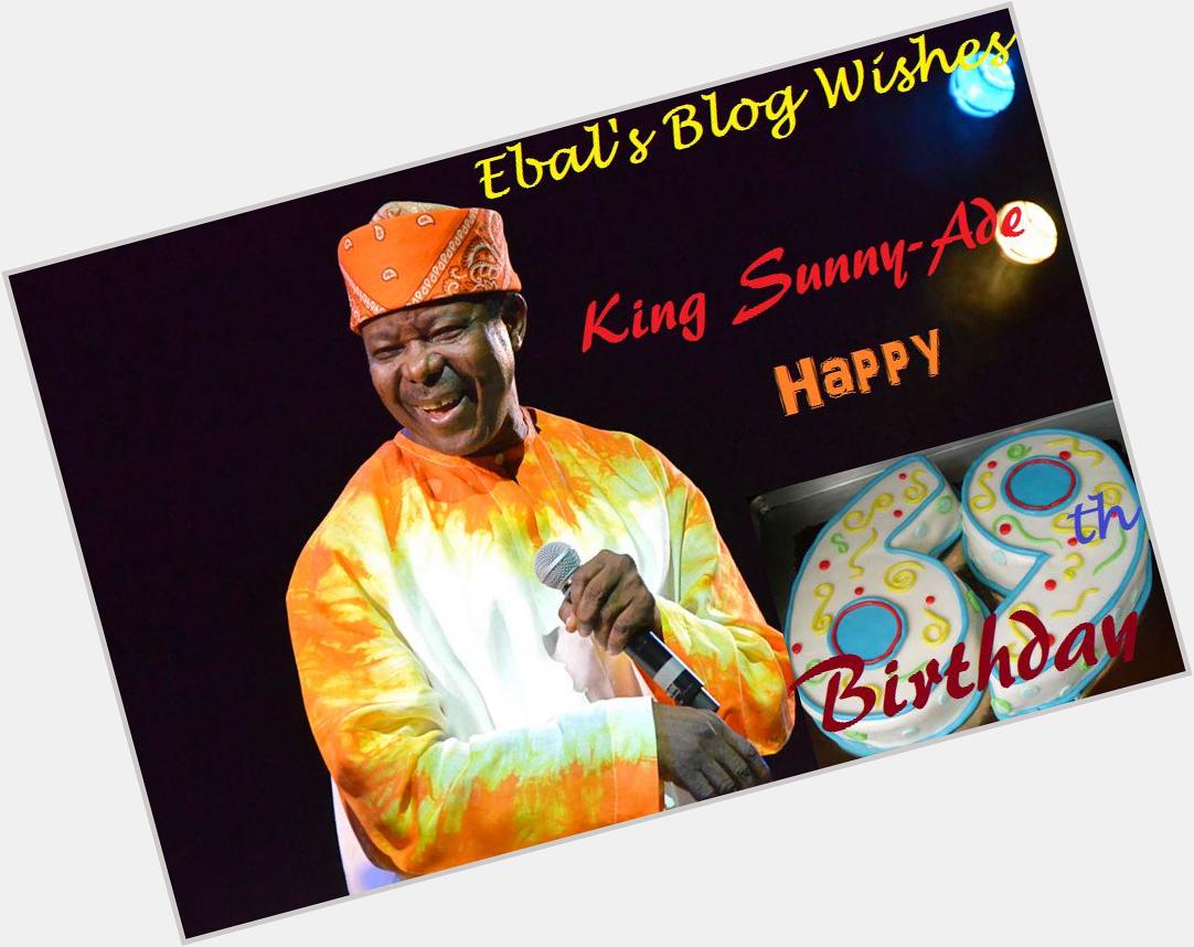 Ebal\s Blog Wishes King Sunny-Ade Happy Birthday  