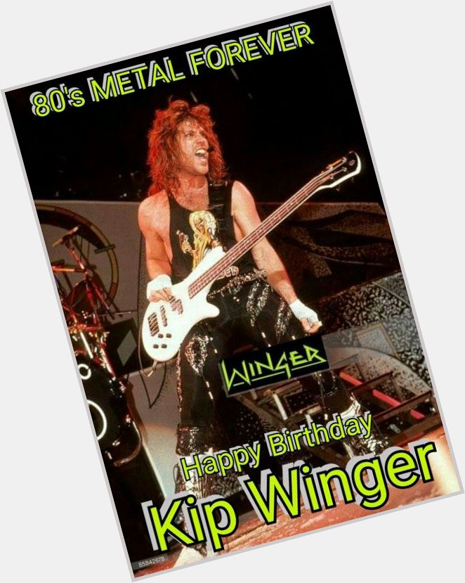 Happy Birthday, Kip Winger!
 