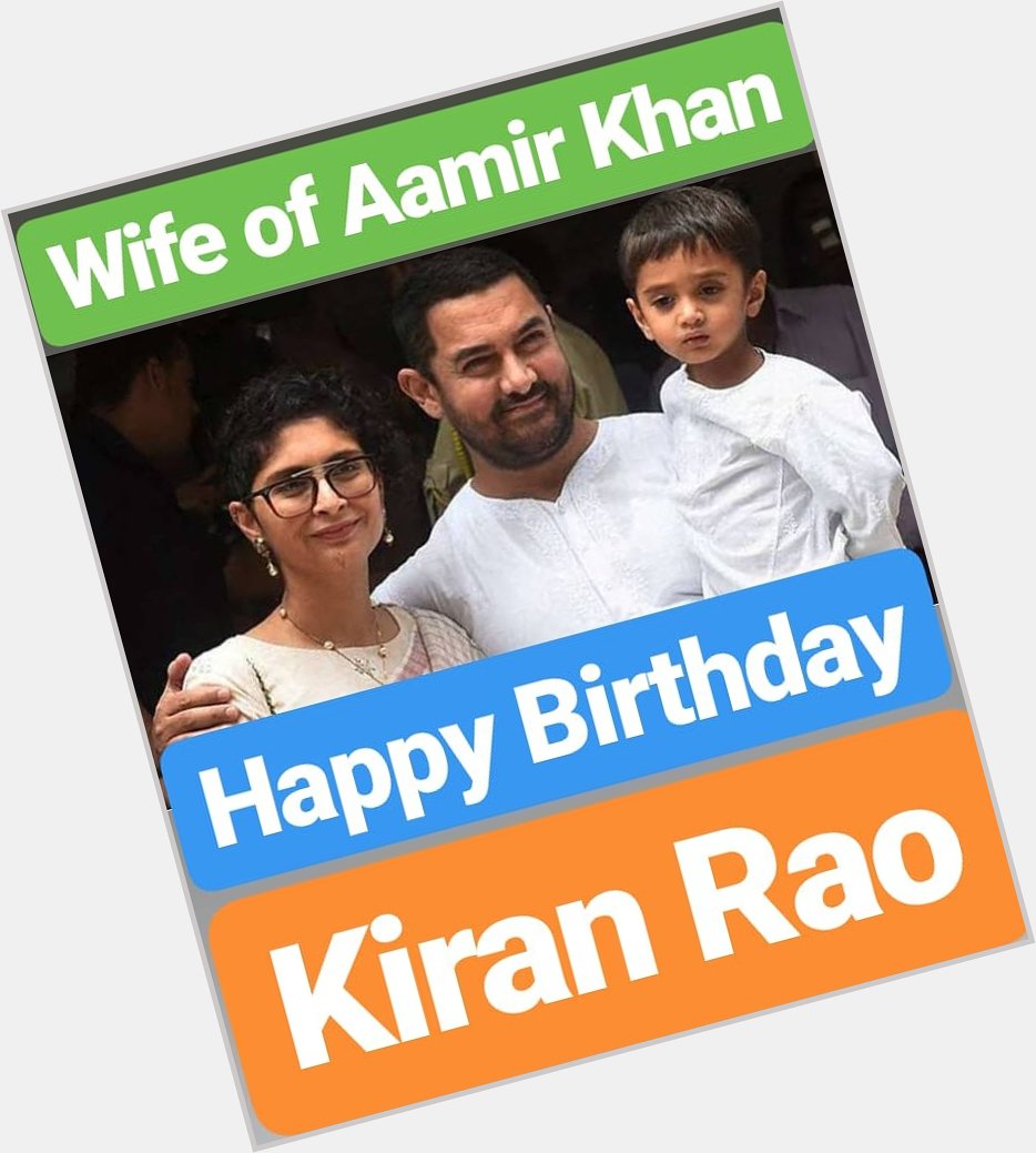 Happy birthday 
Kiran Rao (Wife of Aamir Khan) 