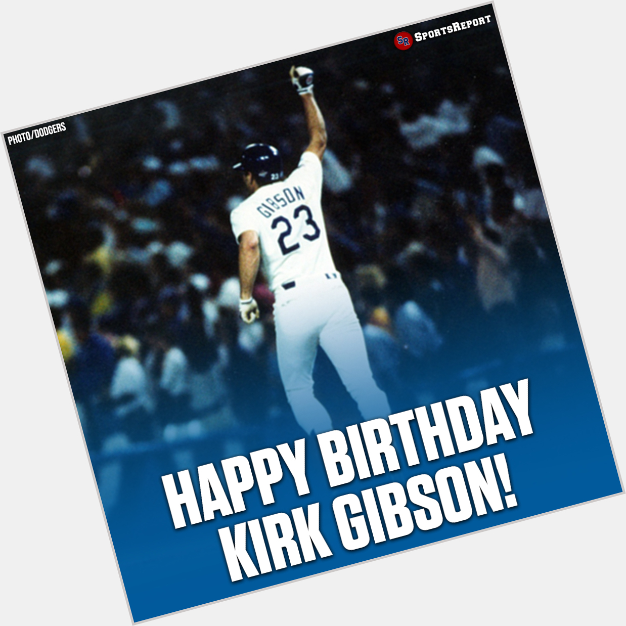 Dodgers Fans, let\s wish Legend Kirk Gibson a Happy Birthday!! 
