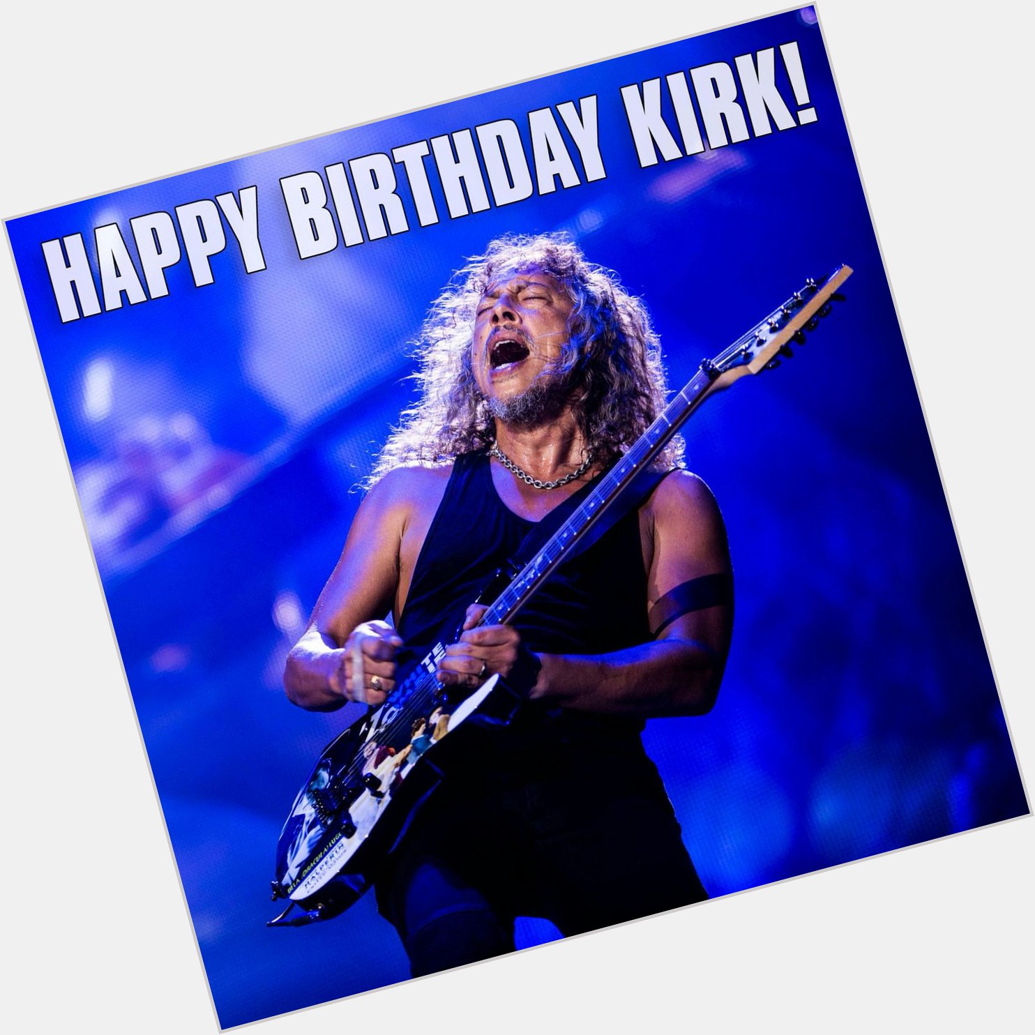     Happy Birthday Kirk Hammett. 53 years young. 