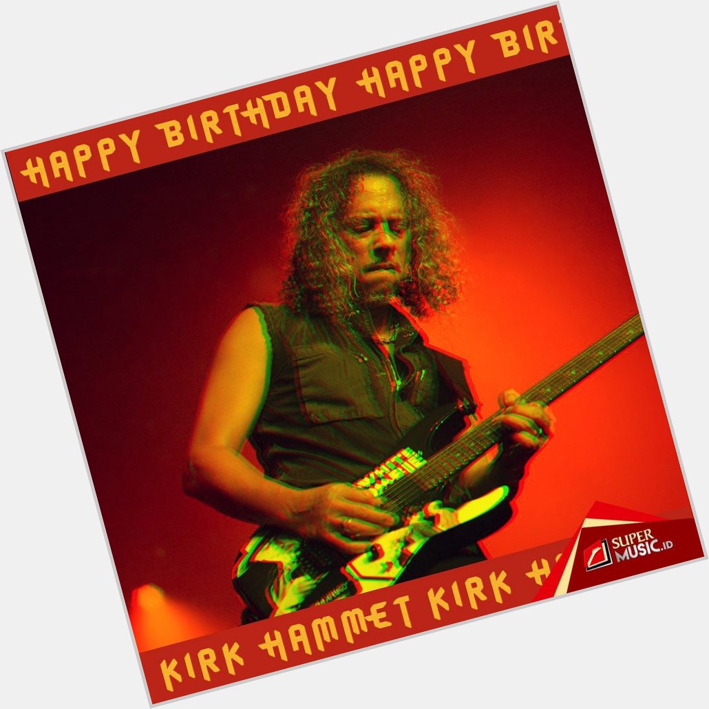  1962: Gitaris andalan Kirk Hammett hari ini berusia 55 tahun. Happy Birthday Kirk Hammet! 