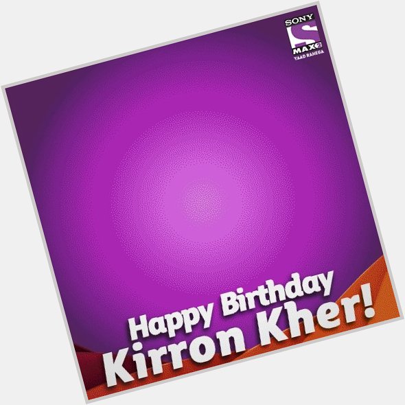 Here s wishing one of the most adorable mothers of Bollywood, Kirron Kher, a very Happy Birthday! 