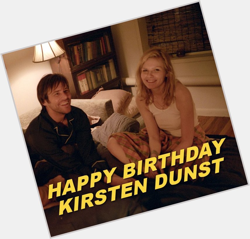 HAPPY BIRTHDAY | Kirsten Dunst   