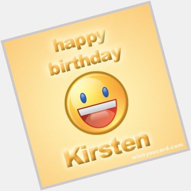 Happy Birthday Kirsten! I hope your special day is wonderful!  xo 