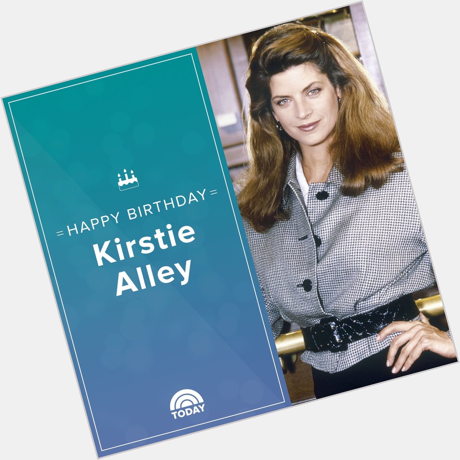 Happy birthday, Kirstie Alley!
 