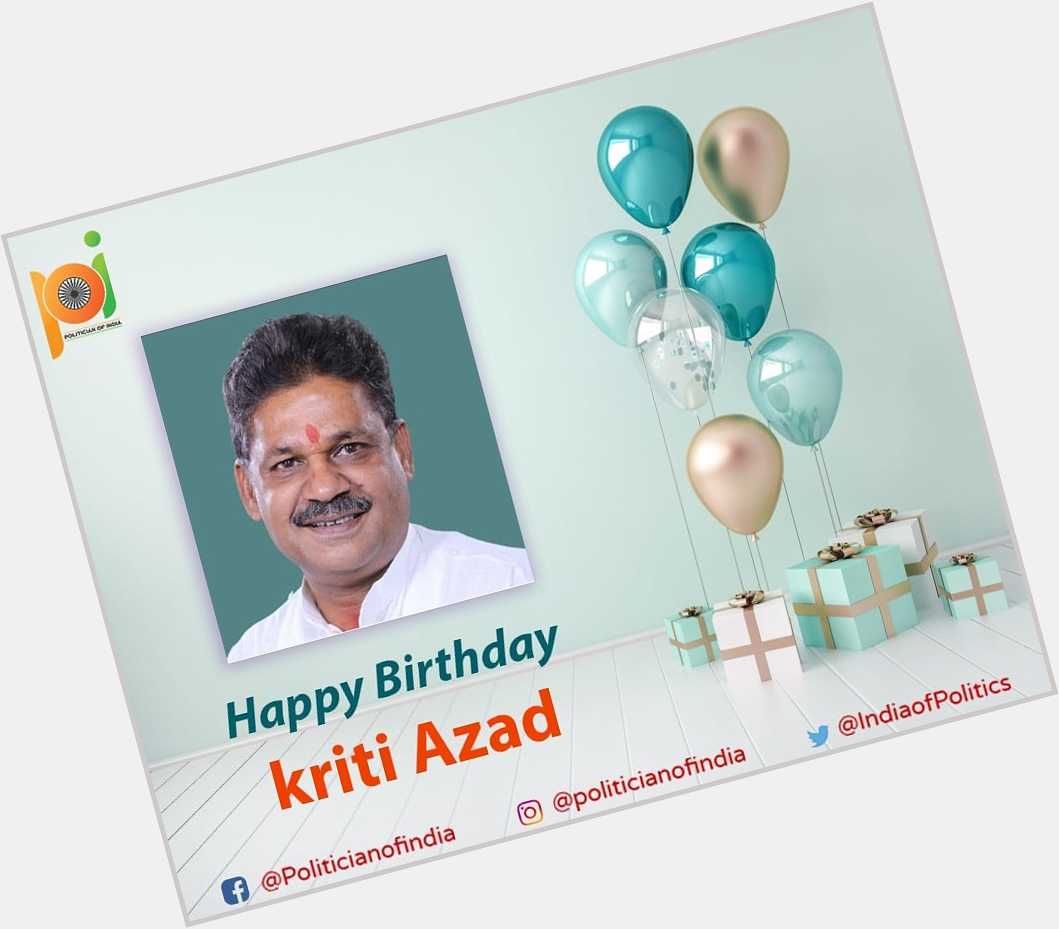Wishing a very happy birthday Kirti Azad ji. Wish them a long life.  