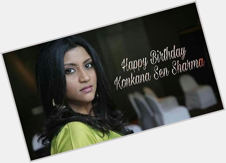 Here\s wishing the beautiful actress konkona sen sharma a very happy birthday! 