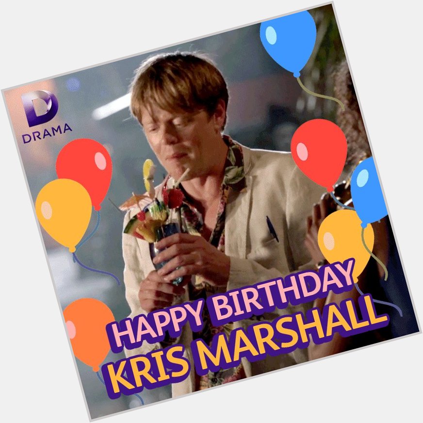 Raising a toast to Kris Marshall! Happy Birthday! Have a cocktail on us 