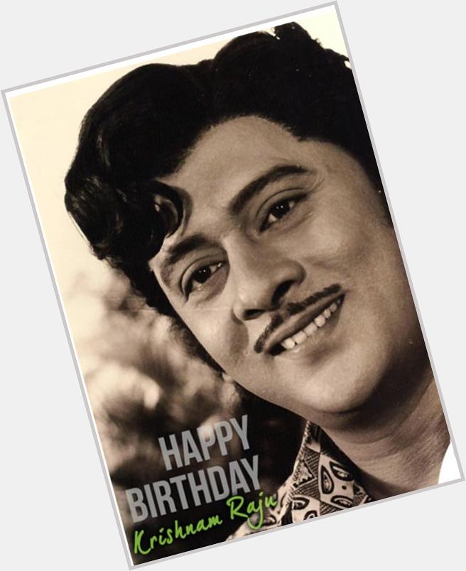 Happy Birthday to Rebel Star Krishnam Raju! 