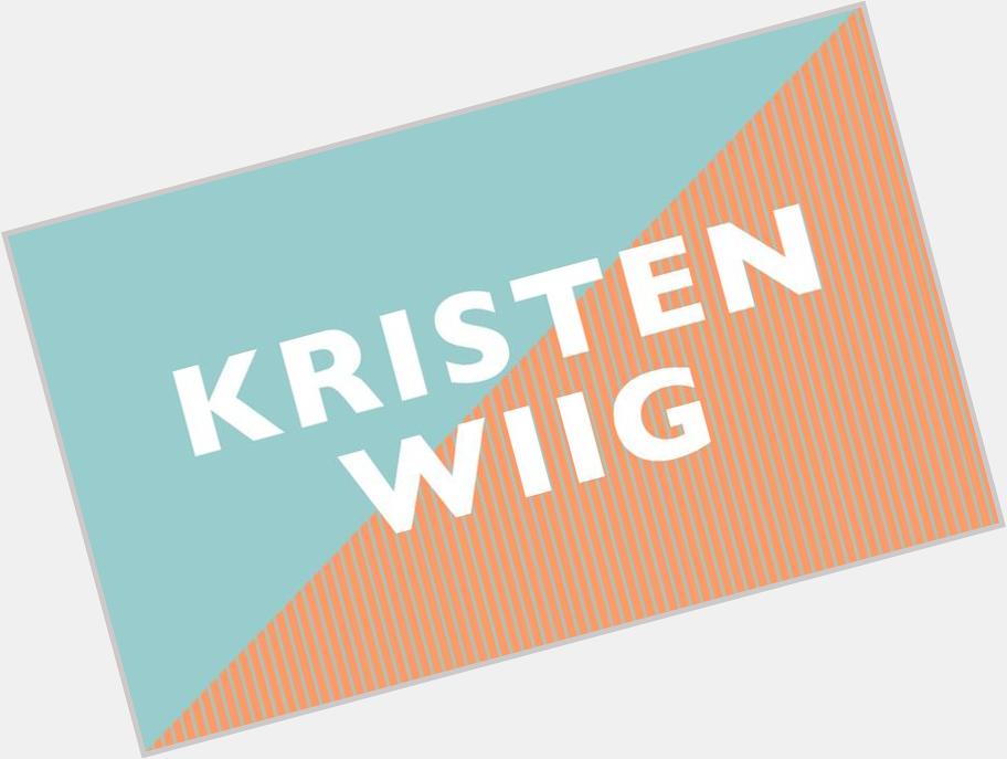Happy Birthday, Kristen Wiig! 
