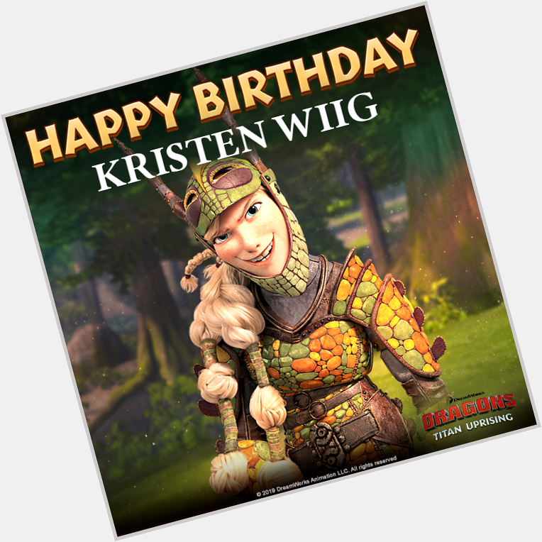 Join us in wishing Kristen Wiig, the voice of Ruffnut Thorston, a Happy Birthday!   