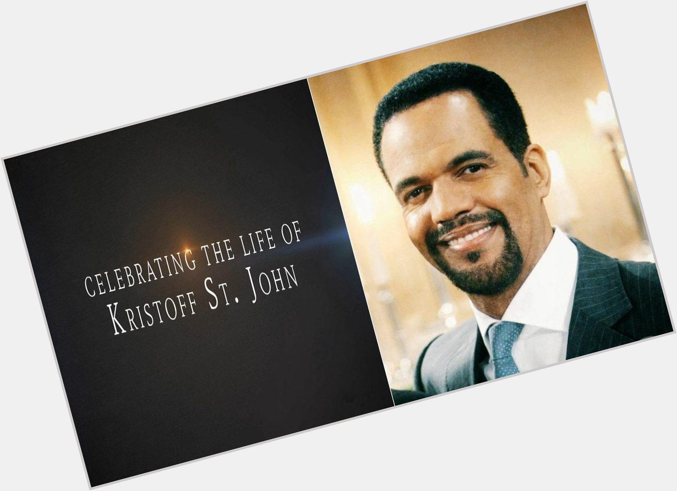 Happy Heavenly Birthday Mr. Kristoff St John R.I.P.   