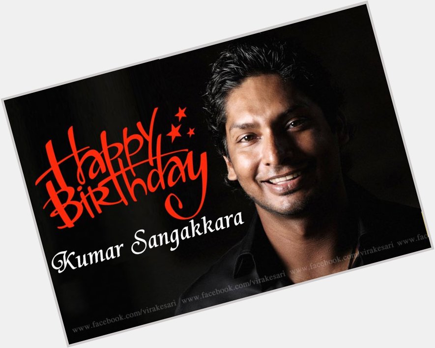 Happy Birthday Kumar Sangakkara   