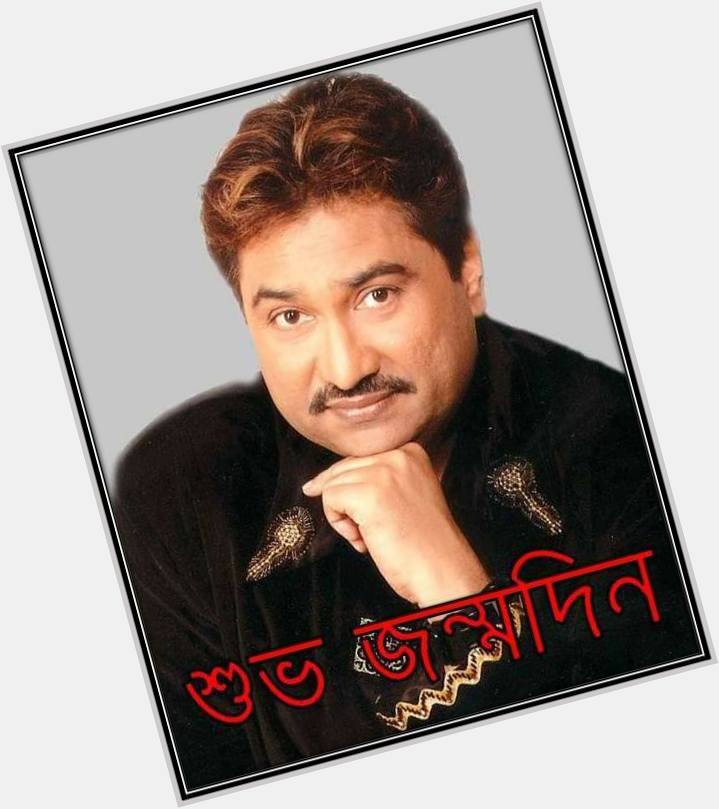 Happy Birthday to the great famous Singer Kumar Sanu -  