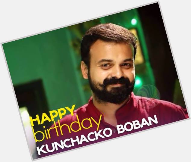 Happy Birthday Kunchacko Boban     