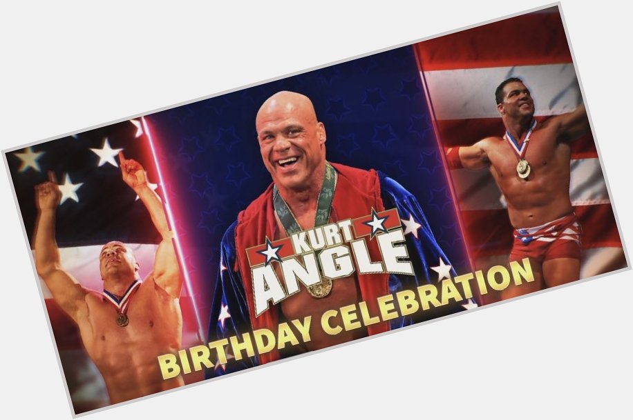 You ROCK Kurt angle happy birthday to greatest wrestler of all time 