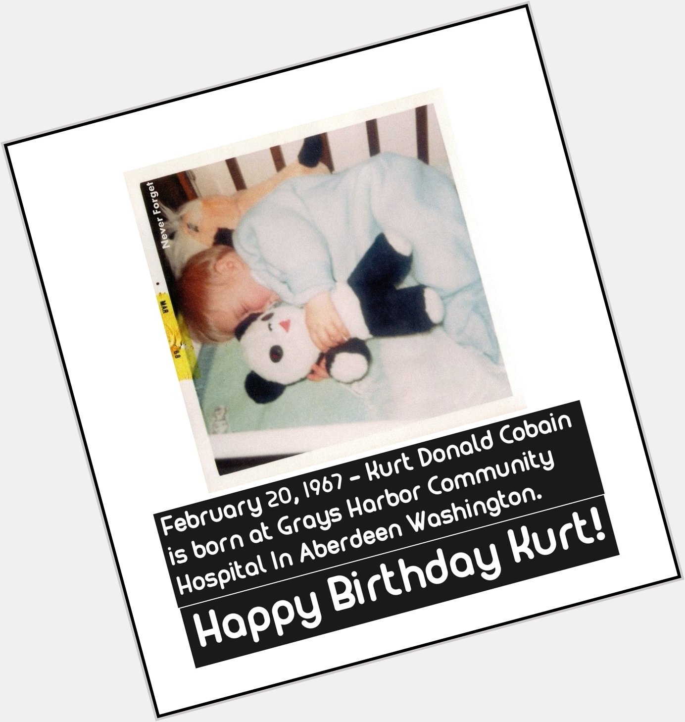 February 20, 1967 Kurt Cobain is born in Aberdeen Washington. Happy Birthday Kurt! 