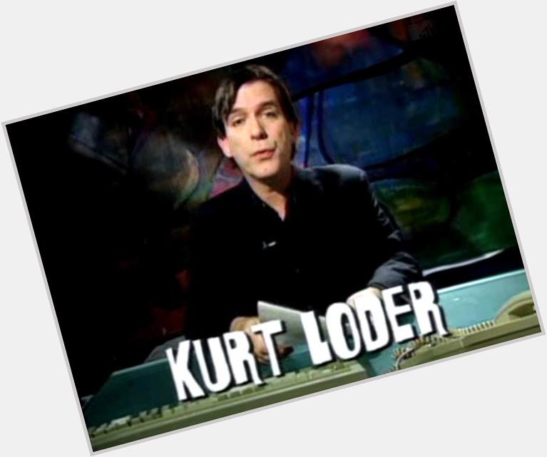 Man....I feel old Happy 70th birthday to Kurt Loder 