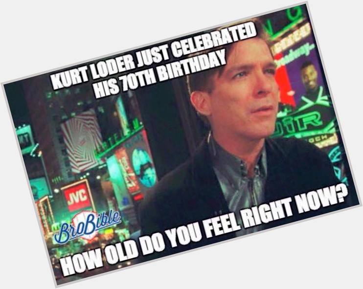 Time to feel old. :-\\
Happy 70th Birthday, Kurt Loder. 
